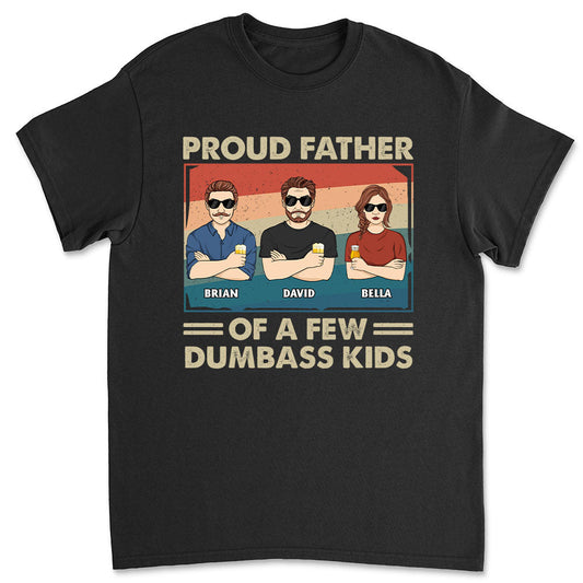 Proud Father Of A Few - Personalized Custom Unisex T-shirt