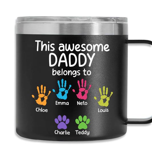 Awesome Daddy Papa Belongs To - Personalized Custom 14oz Stainless Steel Tumbler With Handle