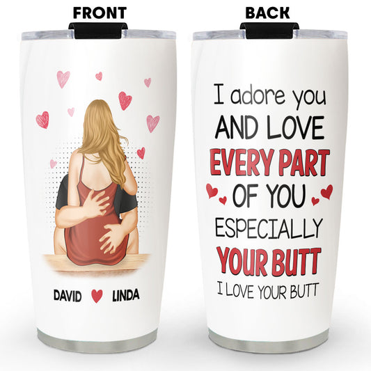 I Love Your Butt - Personalized Custom Tumbler