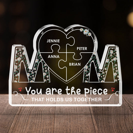 You Are The Piece That Holds Us Together - Personalized Custom Acrylic Plaque