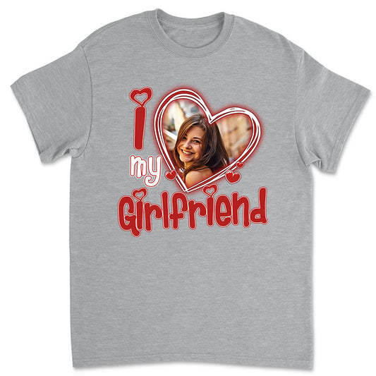 I Love My Girlfriend - Personalized Custom Unisex T-shirt
