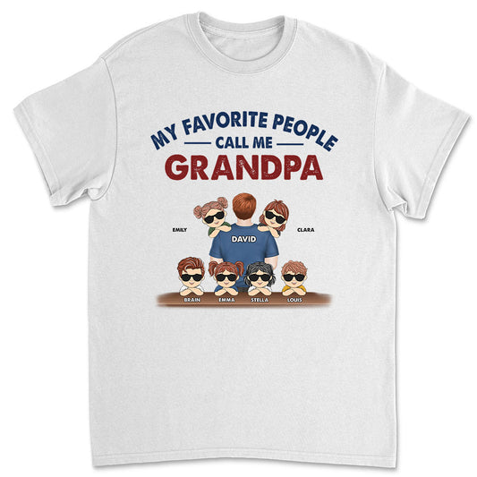 My Favorite People Call Me Grandpa - Personalized Custom Shirt