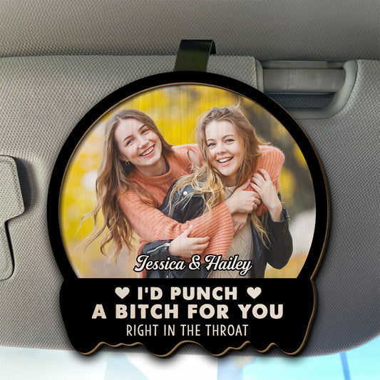 Custom Photo Right In The Throat Besties Sisters - Personalized Custom Car Visor Clip