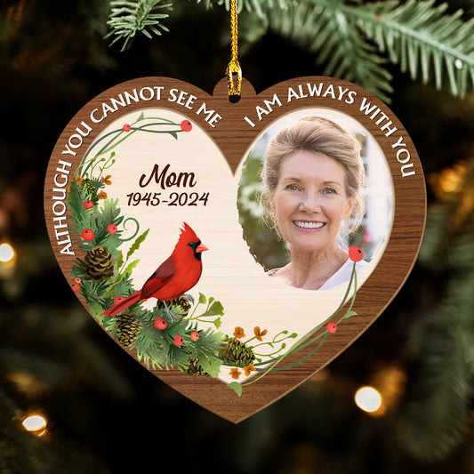 Although You Cannot See Me - Personalized Custom Wood Ornament