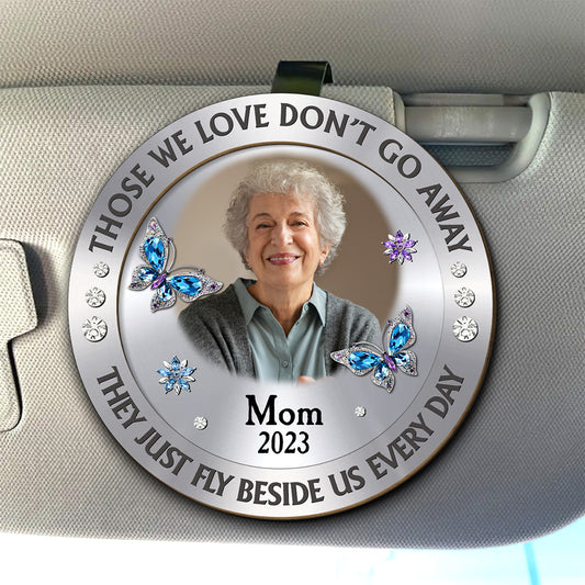 Those We Love Beside Us Every Day Custom Photo - Personalized Custom Car Visor Clip