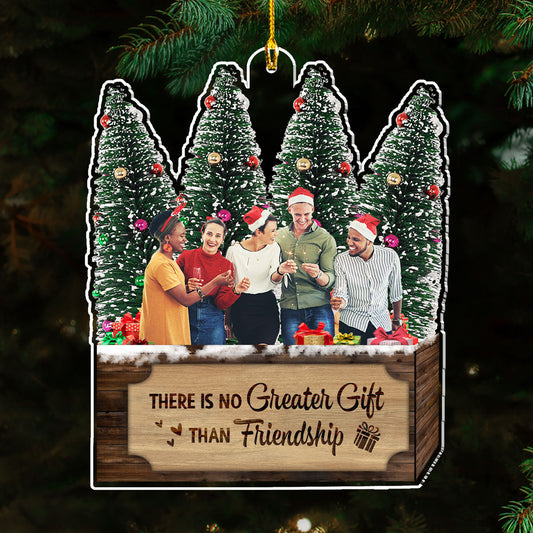 There Is No Greater Gift Than Friendship - Personalized Custom Acrylic Ornament