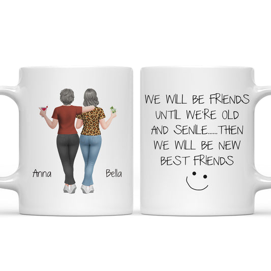 We Will Be Friends Until We Are Old Version 2 - Personalized Custom Coffee Mug