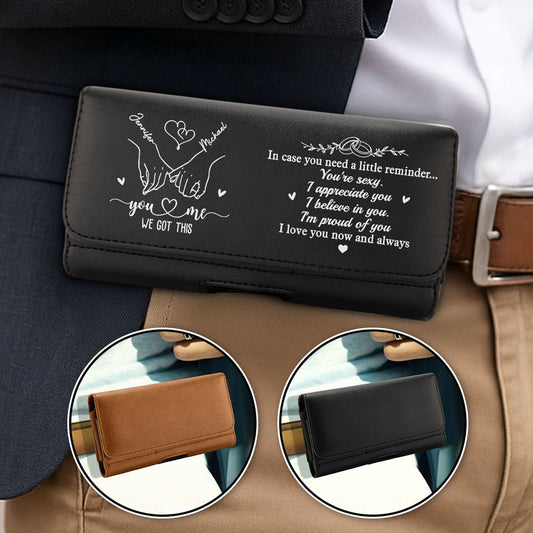 You And Me We Got This - Personalized Custom Leather Phone And Card Holster