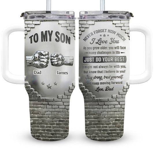 To My Son I Believe In You - Personalized Custom 40 Oz Tumbler