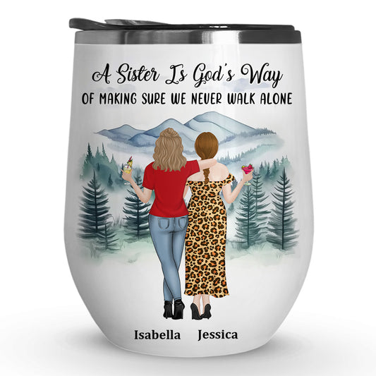 Sisters Never Walk Alone - Personalized Custom Wine Tumbler