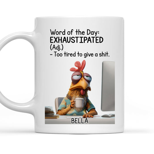 I Am Tired - Personalized Custom Coffee Mug