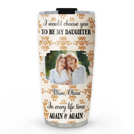 So Proud Of You My Daughter Photo - Personalized Tumbler