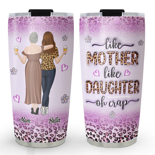 Mother And Daughter - Personalized 3D Inflated Effect Tumbler