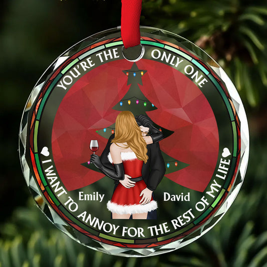 The Only One I Want To Annoy - Personalized Custom Glass Ornament