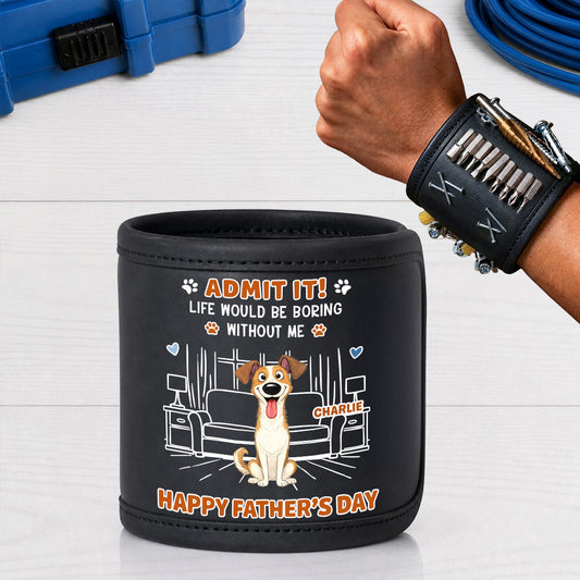 Admit It Crazy Funny Dog - Personalized Custom Magnetic Tool Wristband
