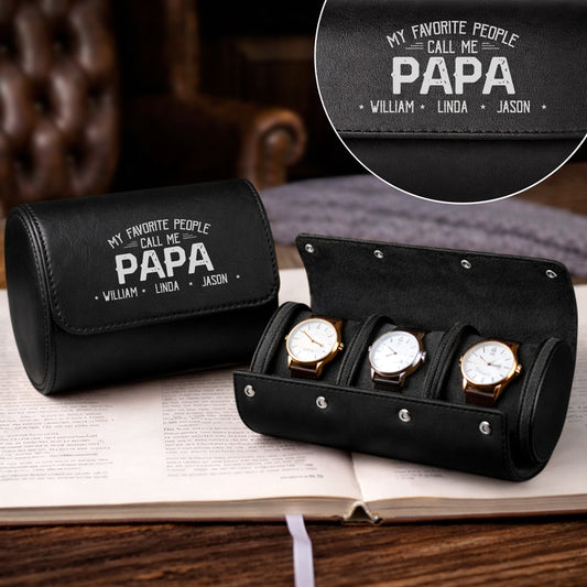 My Favorite People Call Me Daddy - Personalized Custom Leather Watch Case