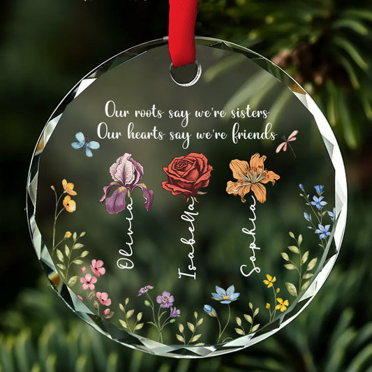 Sisters By Roots Friends By Heart - Personalized Custom Glass Ornament