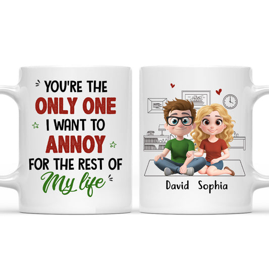 The Only One I Love To Annoy - Personalized Custom Coffee Mug 