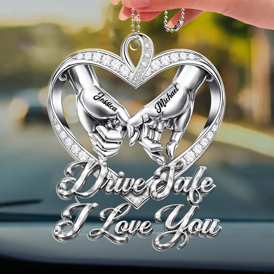 Drive Safe I Love You Version 2 - Personalized Custom Car Ornament