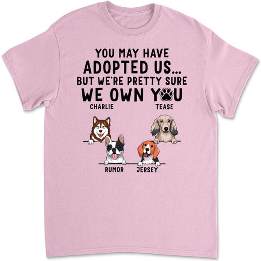 You May Have Adopted Me - Personalized Custom Unisex T-Shirt