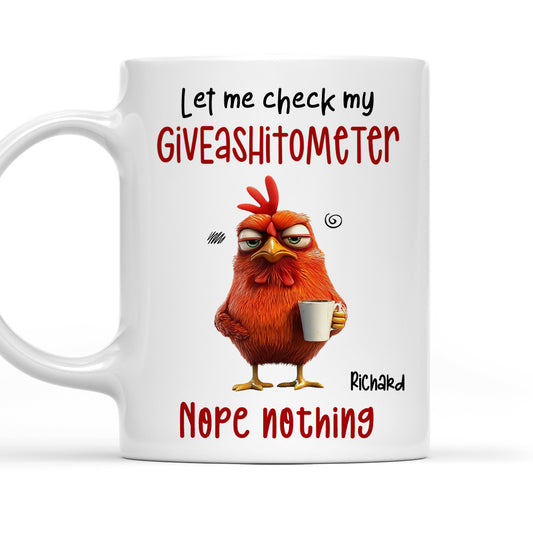 Let Me Check My Giveashitometer Nope Nothing Fun Gifts For Coworkers, Friends, Family - Personalized Custom Coffee Mug