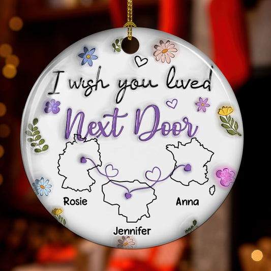 I Wish We Lived Closer EU Countries Version - Personalized Custom 3D Inflated Effect Ceramic Ornament