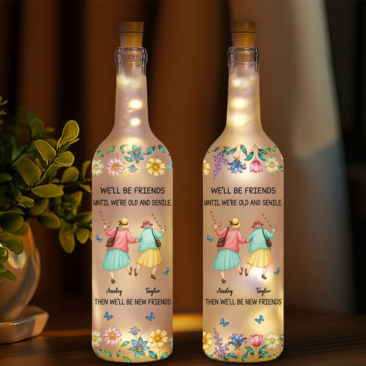 Friends Until We Are Old And Senile - Personalized Custom Bottle Lamp