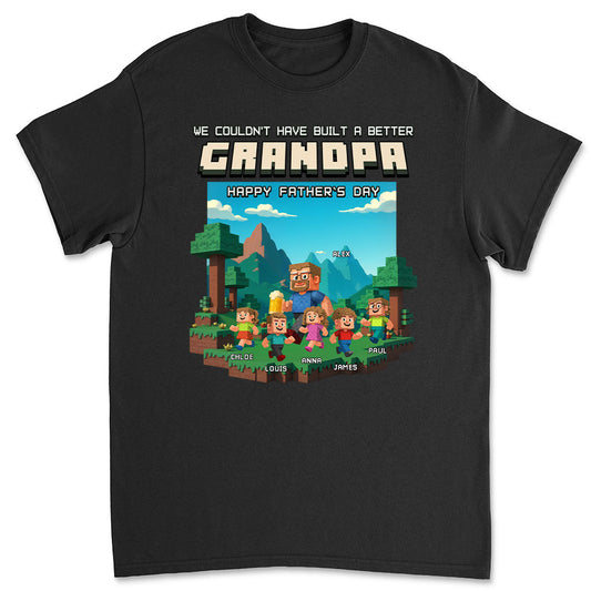 Built A Better Grandpa - Personalized Custom Shirt