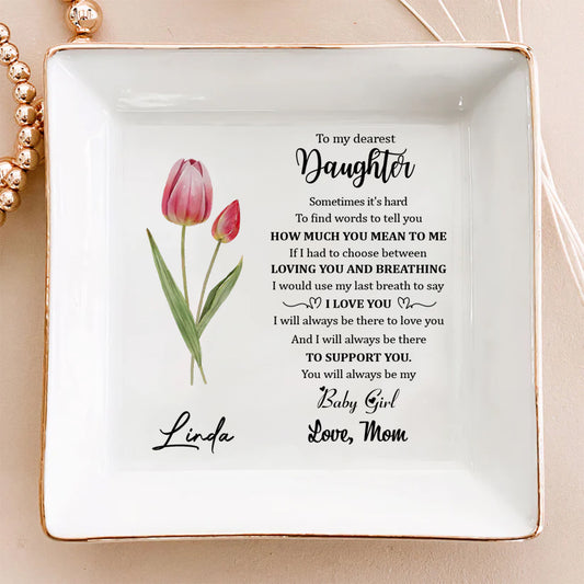 Mom Always Be There To Support Daughter - Personalized Custom Jewelry Dish