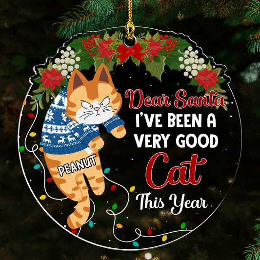 Dear Santa I've Been A Very Good Cat - Personalized Custom Acrylic Ornament