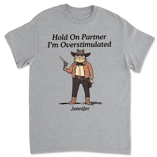 Hold On Partner - Personalized Custom Shirt