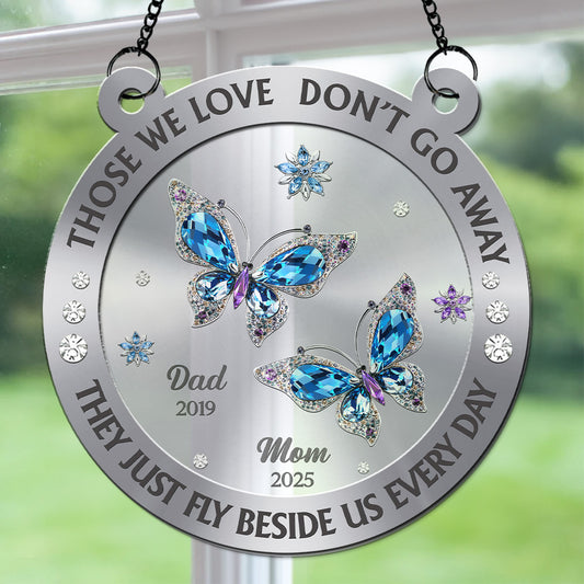 Those We Love Beside Us Every Day - Personalized Custom Suncatcher