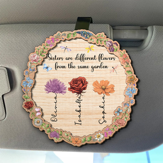 Sisters Are Different Flowers From The Same Garden - Personalized Custom Car Visor Clip