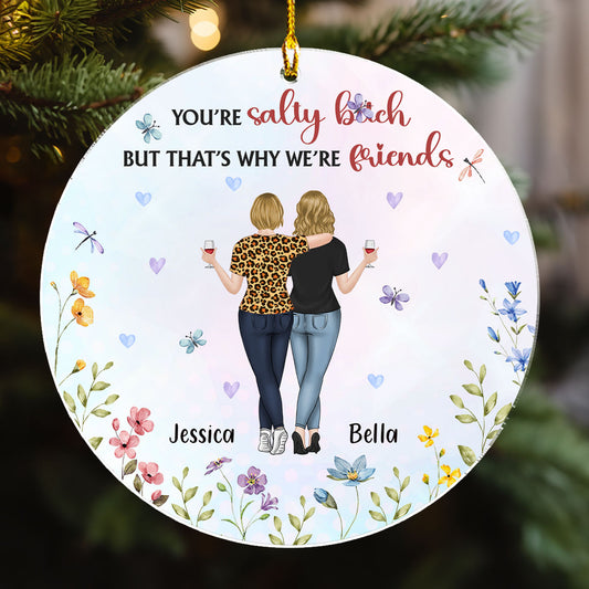 You Are A Salty Bitch - Personalized Custom Acrylic Ornament