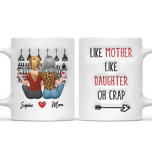 Oh Mother And Daughter - Personalized Custom 3D Inflated Effect Mug