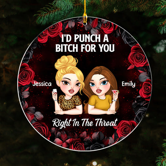 I Would Punch A Bitch For You - Personalized Custom Acrylic Ornament