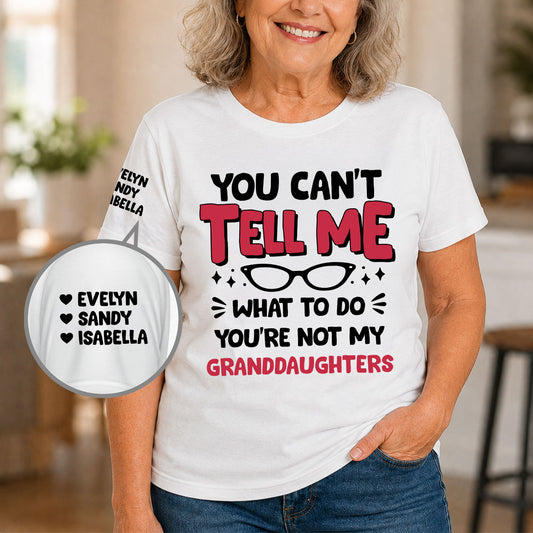 You Can Not Tell Me - Personalized Shirt With Design On Sleeve
