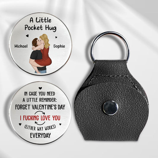 Forget Valentines Day - Personalized Custom Pocket Hug