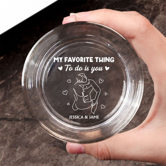 My Favorite Thing To Do - Personalized Engraved Whiskey Glass