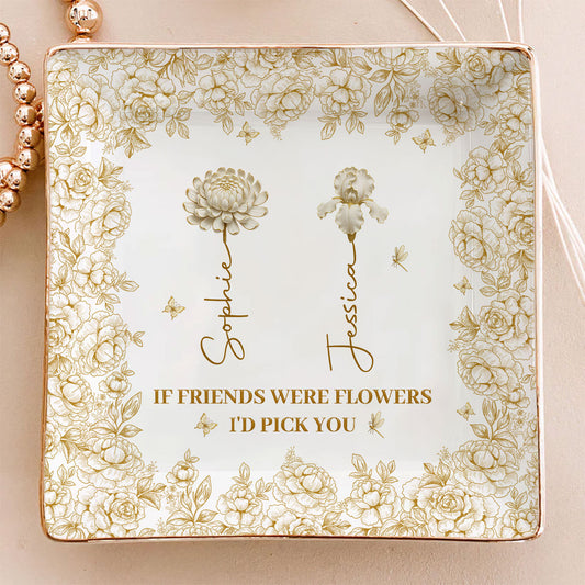 I Would Pick You Bestie Sister - Personalized Custom Jewelry Dish