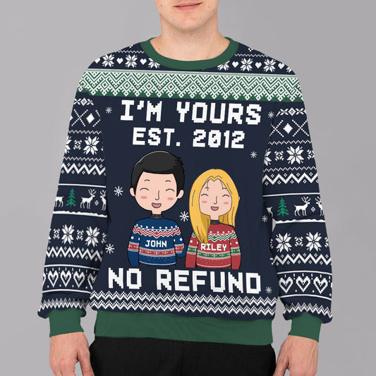 I'm Yours No Refund - Personalized Custom All-Over-Print Sweatshirt