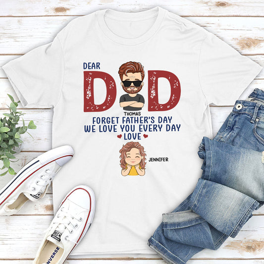Forget Father’s Day - Personalized Custom Classic T-shirt