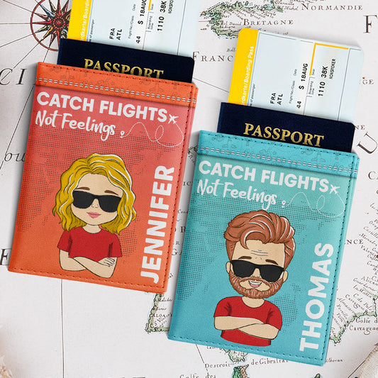 Catch Flights Not Feelings - Personalized Custom Couple Passport Cover