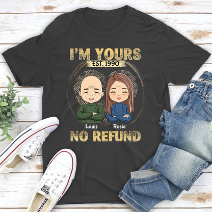 I'm Yours - No Refund - Personalized Custom Classic T-shirt