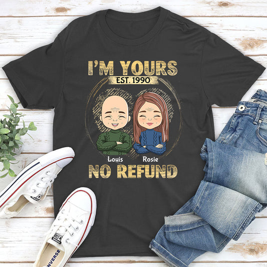 I'm Yours - No Refund - Personalized Custom Classic T-shirt