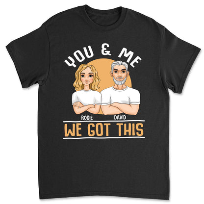 We Got This - Personalized Custom Classic T-shirt