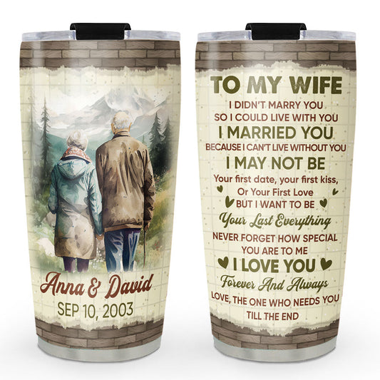 Your Last Everything - Personalized Custom Tumbler