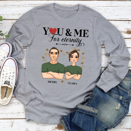 You And Me For Enternity - Personalized Custom Long Sleeve T-shirt