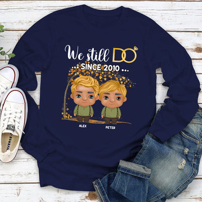 We Still Do Since - Personalized Custom Long Sleeve T-shirt