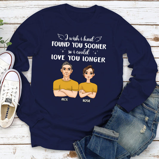 I Wish I Had Found You Sooner - Personalized Custom Long Sleeve T-shirt